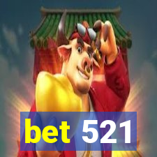 bet 521